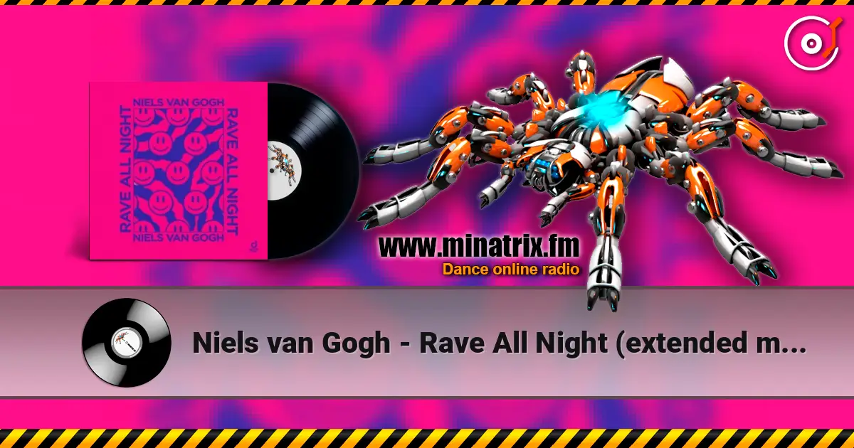 Niels van Gogh - Rave All Night (extended mix) online in hoher Qualität hören | Minatrix.FM