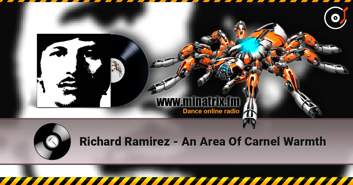 Richard Ramirez - An Area Of Carnel Warmth online in hoher Qualität hören | Minatrix.FM