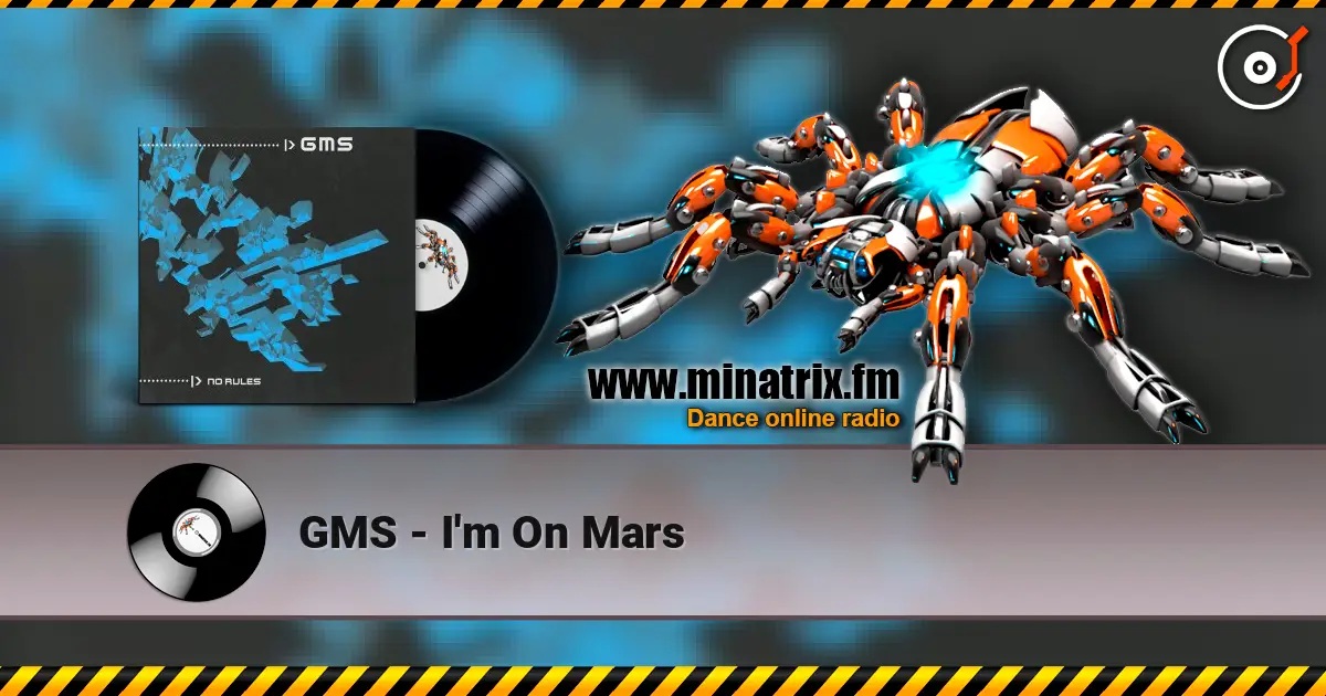 GMS - I'm On Mars online in hoher Qualität hören | Minatrix.FM