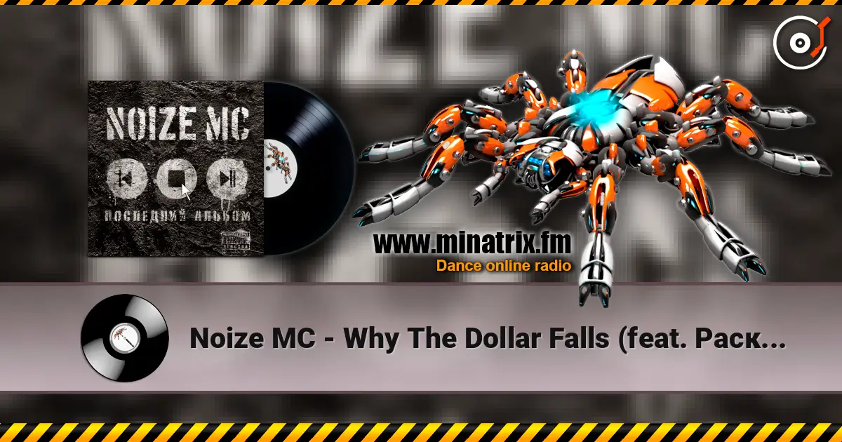 Noize MC - Why The Dollar Falls (feat. Раскарандаш) online in hoher Qualität hören | Minatrix.FM