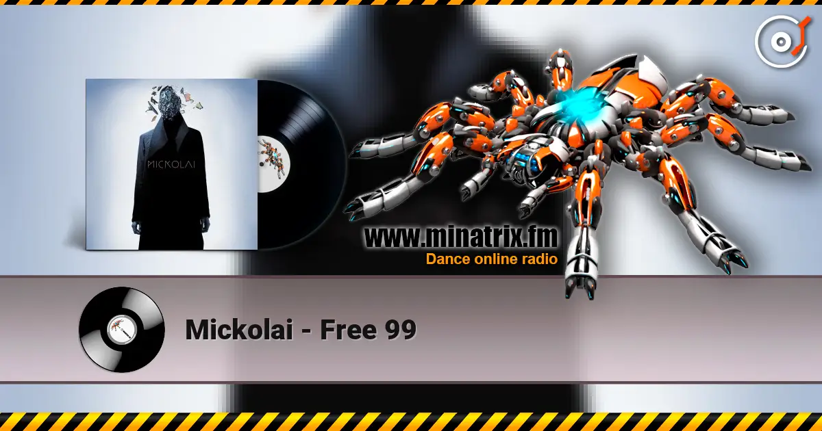 Mickolai - Free 99 online in hoher Qualität hören | Minatrix.FM