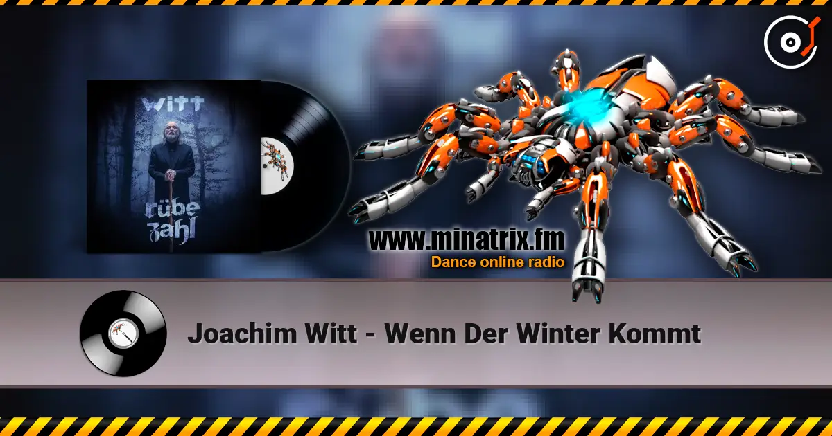 Joachim Witt - Wenn Der Winter Kommt online in hoher Qualität hören | Minatrix.FM
