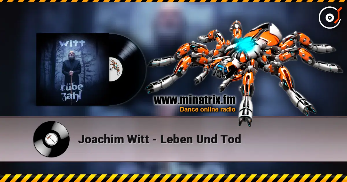 Joachim Witt - Leben Und Tod online in hoher Qualität hören | Minatrix.FM
