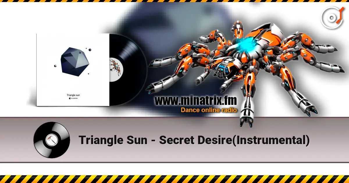 Triangle Sun - Secret Desire(Instrumental) online in hoher Qualität hören | Minatrix.FM