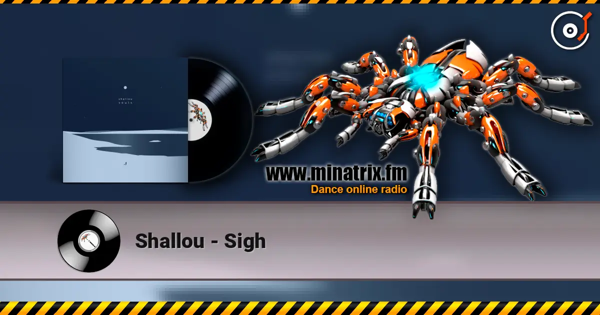 Shallou - Sigh online in hoher Qualität hören | Minatrix.FM
