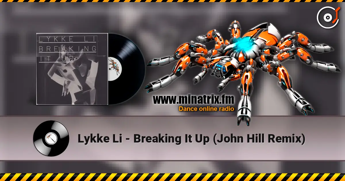 Lykke Li - Breaking It Up (John Hill Remix) online in hoher Qualität hören | Minatrix.FM