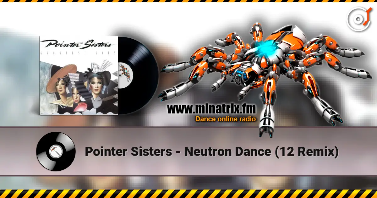 Pointer Sisters - Neutron Dance  (12 Remix) online in hoher Qualität hören | Minatrix.FM