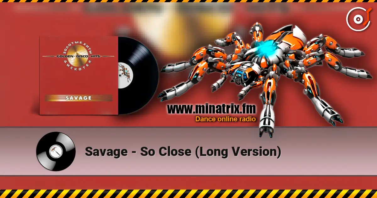 Savage - So Close (Long Version) online in hoher Qualität hören | Minatrix.FM