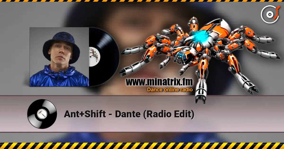 Ant+Shift - Dante (Radio Edit) online in hoher Qualität hören | Minatrix.FM