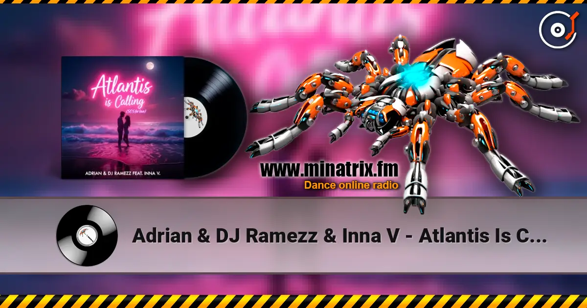 Adrian & DJ Ramezz & Inna V - Atlantis Is Calling (S.O.S for Love) (Radio Edit) online in hoher Qualität hören | Minatrix.FM