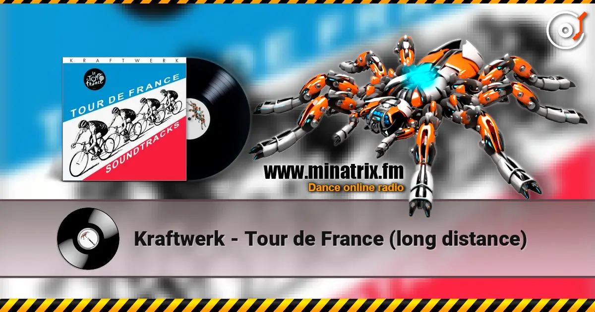 Kraftwerk - Tour de France (long distance) online in hoher Qualität hören | Minatrix.FM
