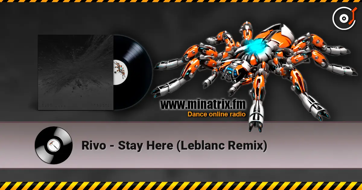 Rivo - Stay Here (Leblanc Remix) online in hoher Qualität hören | Minatrix.FM
