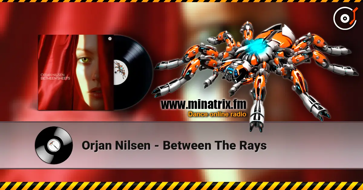Orjan Nilsen - Between The Rays online in hoher Qualität hören | Minatrix.FM