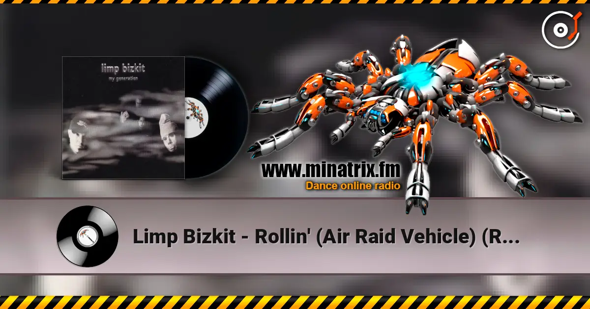 Limp Bizkit - Rollin' (Air Raid Vehicle) (Radio Edit) online in hoher Qualität hören | Minatrix.FM