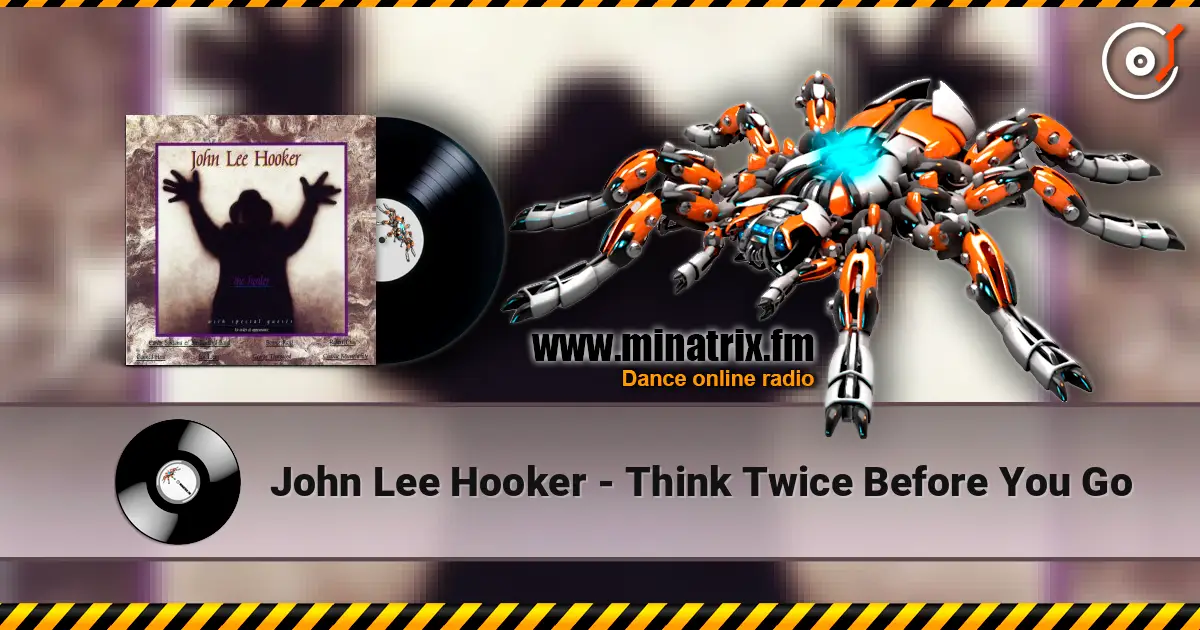 John Lee Hooker - Think Twice Before You Go online in hoher Qualität hören | Minatrix.FM