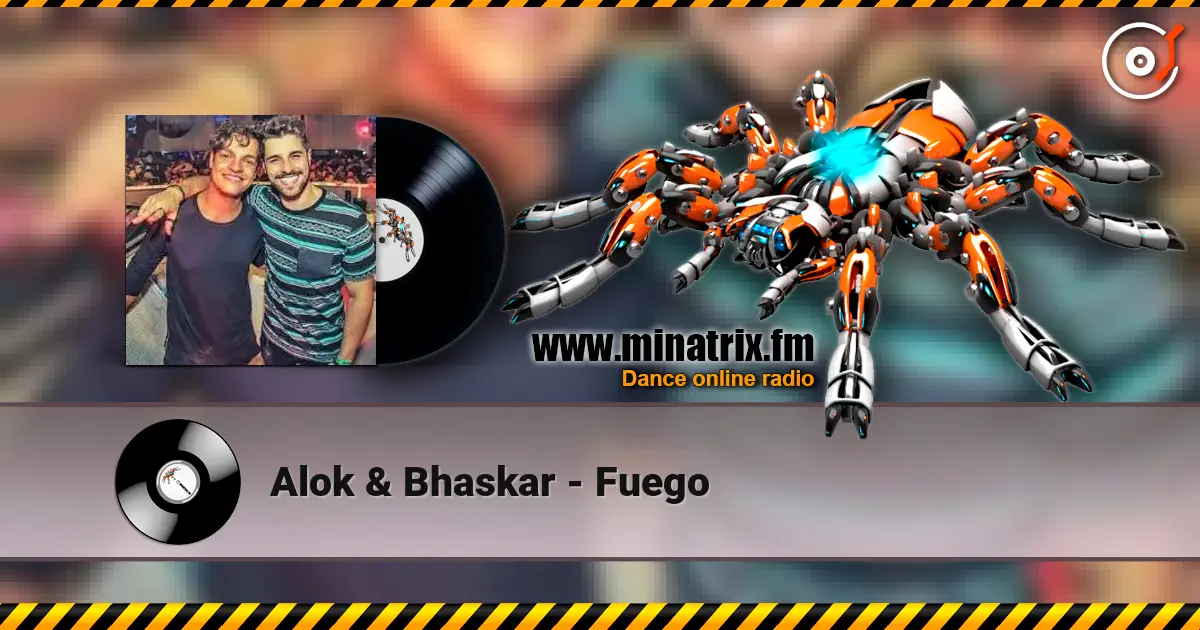 Alok & Bhaskar - Fuego online in hoher Qualität hören | Minatrix.FM