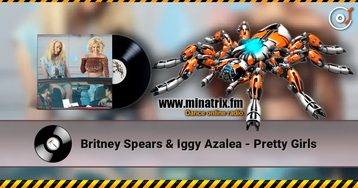 Britney Spears & Iggy Azalea - Pretty Girls online in hoher Qualität hören | Minatrix.FM