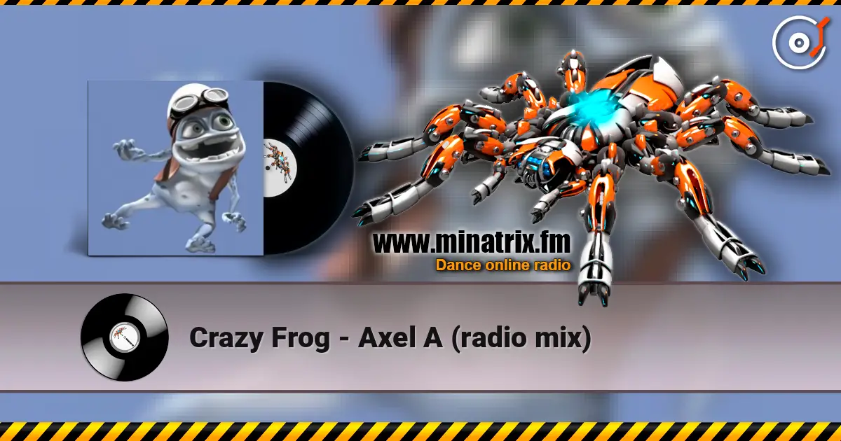 Crazy Frog - Axel А (radio mix) online in hoher Qualität hören | Minatrix.FM