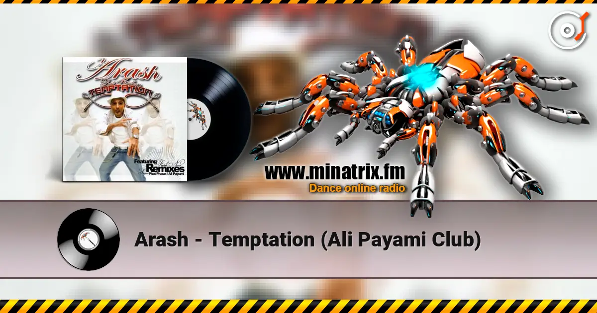 Arash - Temptation (Ali Payami Club) online in hoher Qualität hören | Minatrix.FM