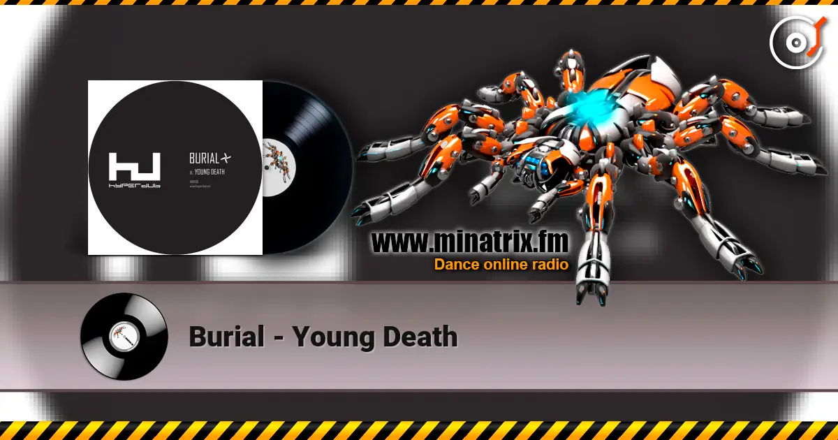 Burial - Young Death online in hoher Qualität hören | Minatrix.FM