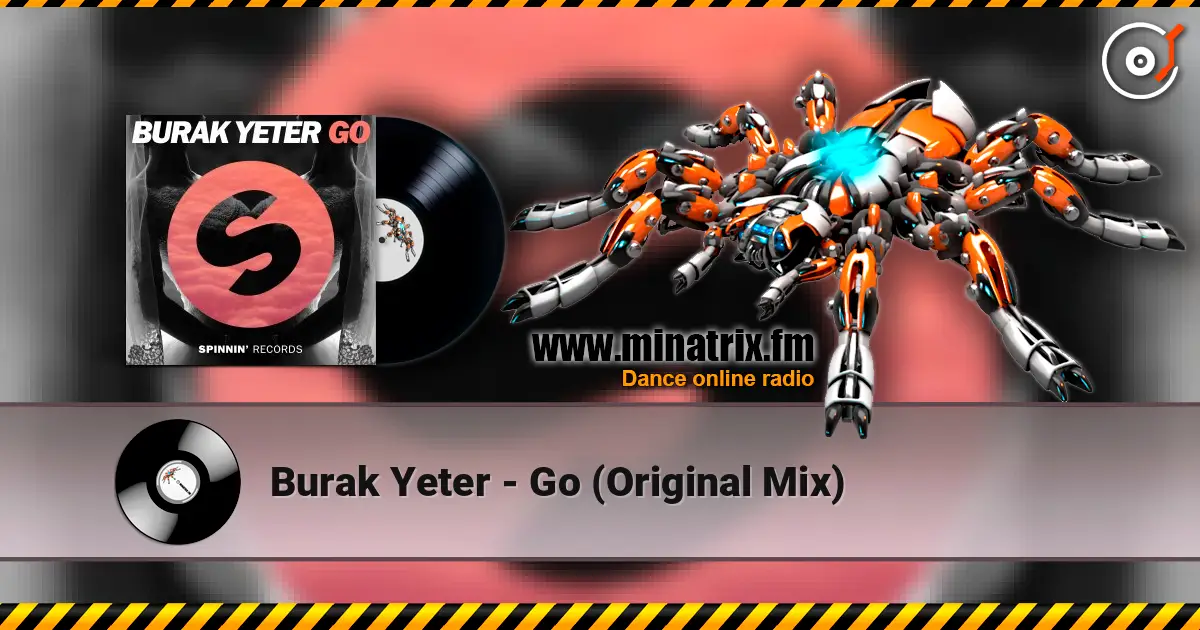Burak Yeter - Go (Original Mix) online in hoher Qualität hören | Minatrix.FM