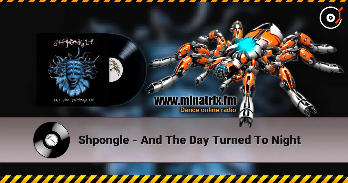 Shpongle - And The Day Turned To Night online in hoher Qualität hören | Minatrix.FM