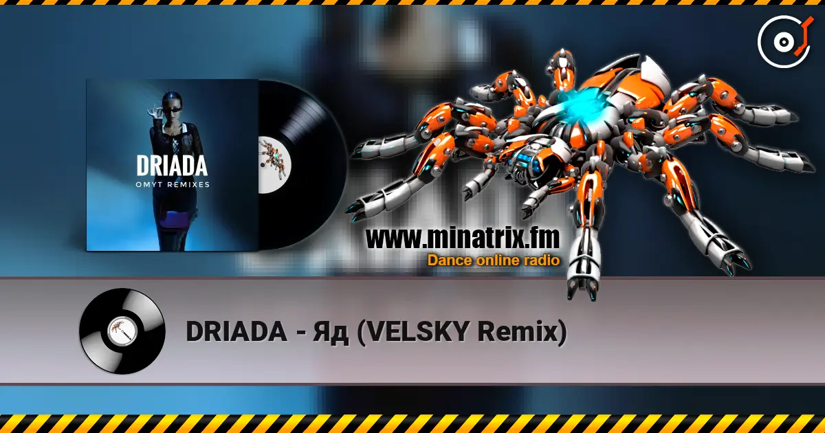 DRIADA - Яд (VELSKY Remix) online in hoher Qualität hören | Minatrix.FM