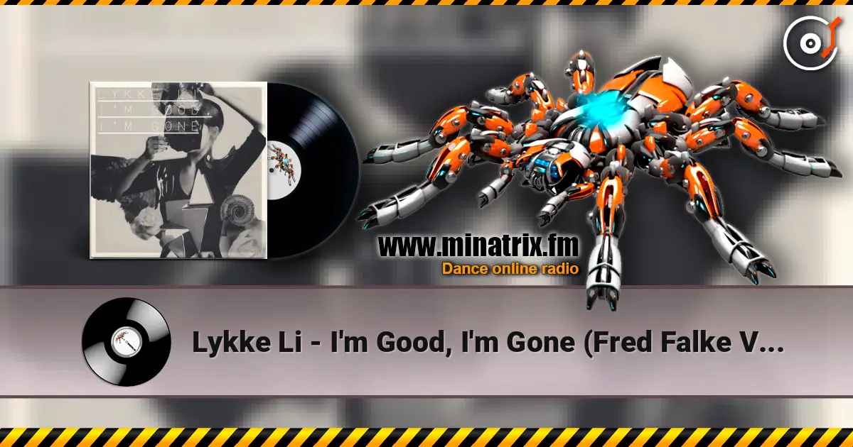 Lykke Li - I'm Good, I'm Gone (Fred Falke Vocal Mix) online in hoher Qualität hören | Minatrix.FM