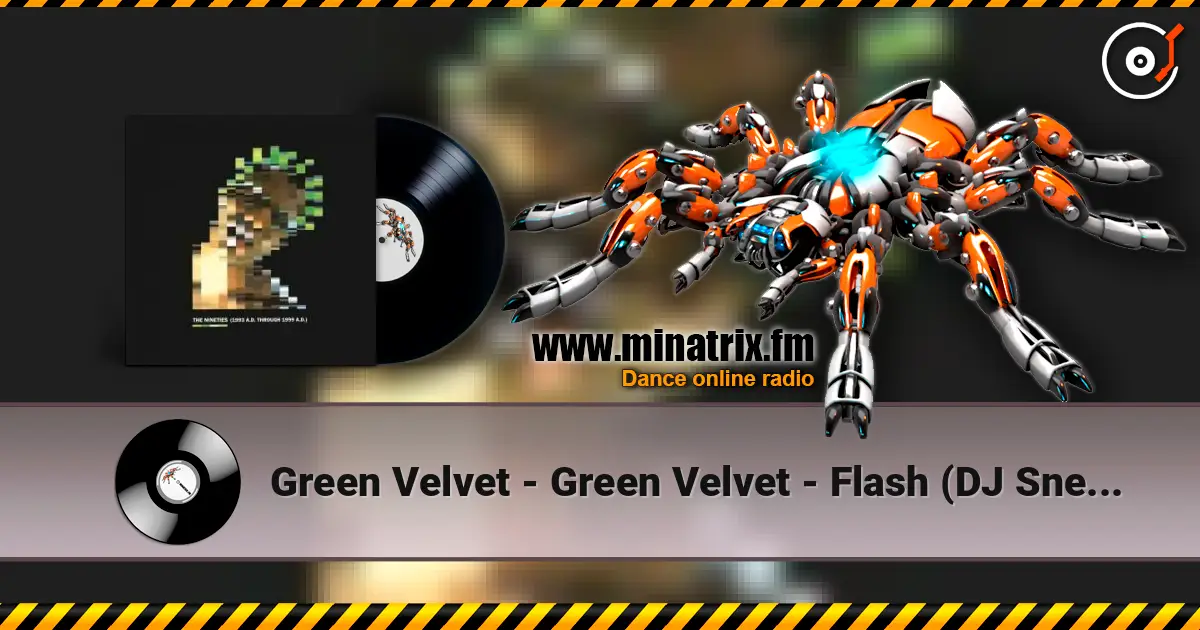 Green Velvet - Green Velvet - Flash (DJ Sneak Mix) online in hoher Qualität hören | Minatrix.FM