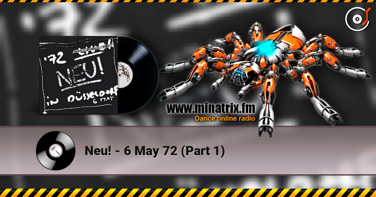 Neu! - 6 May 72 (Part 1) online in hoher Qualität hören | Minatrix.FM