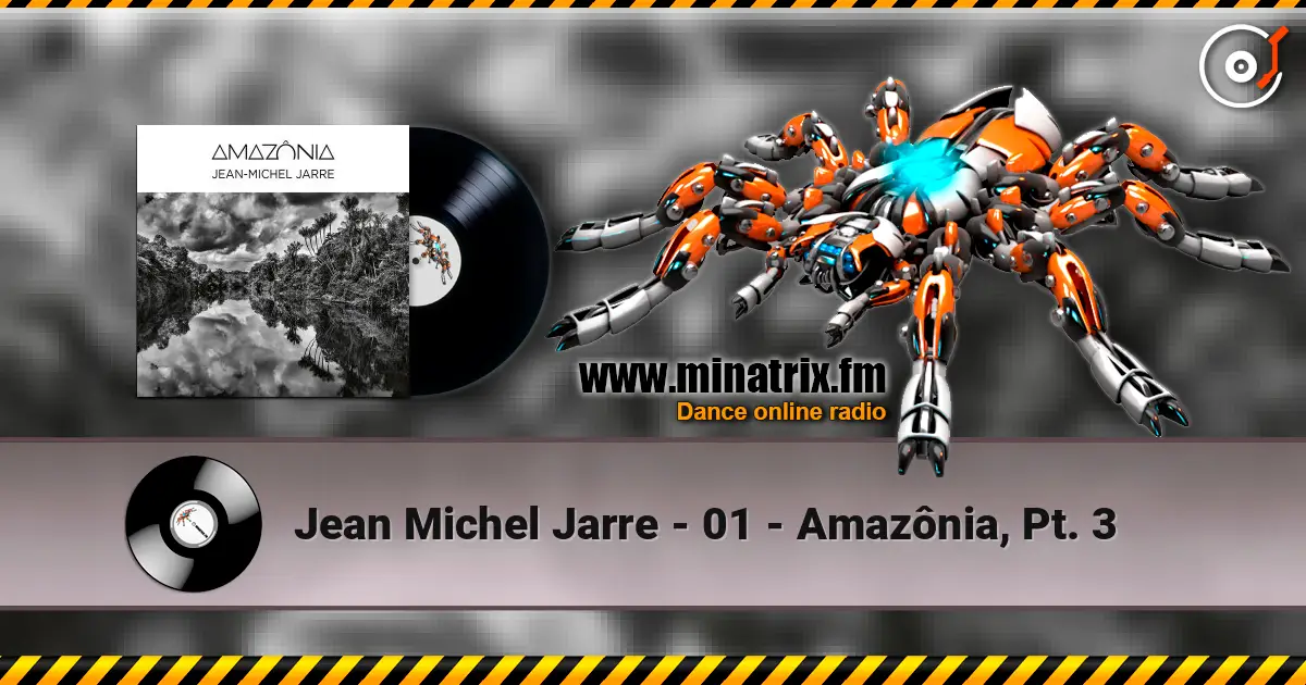 Jean Michel Jarre - 01 - Amazônia, Pt. 3 online in hoher Qualität hören | Minatrix.FM