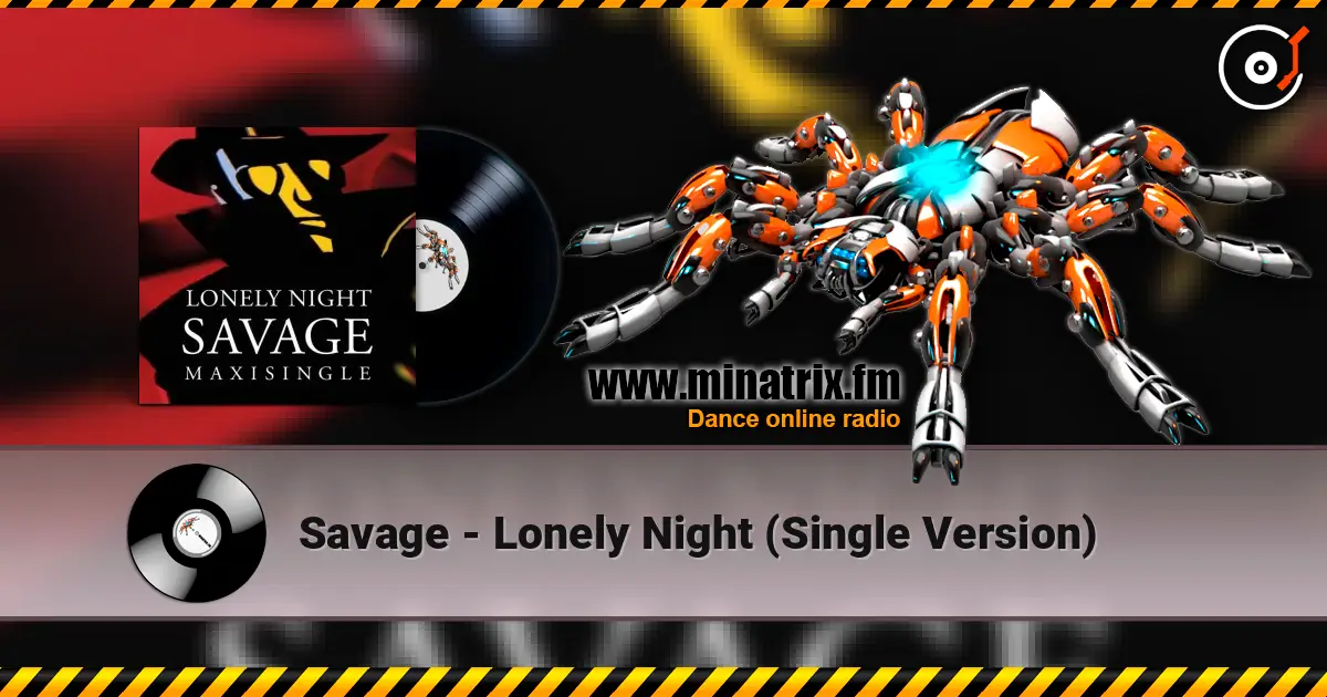Savage - Lonely Night (Single Version) online in hoher Qualität hören | Minatrix.FM