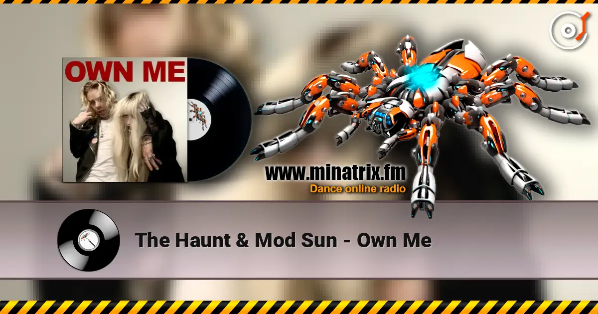 The Haunt & Mod Sun - Own Me online in hoher Qualität hören | Minatrix.FM