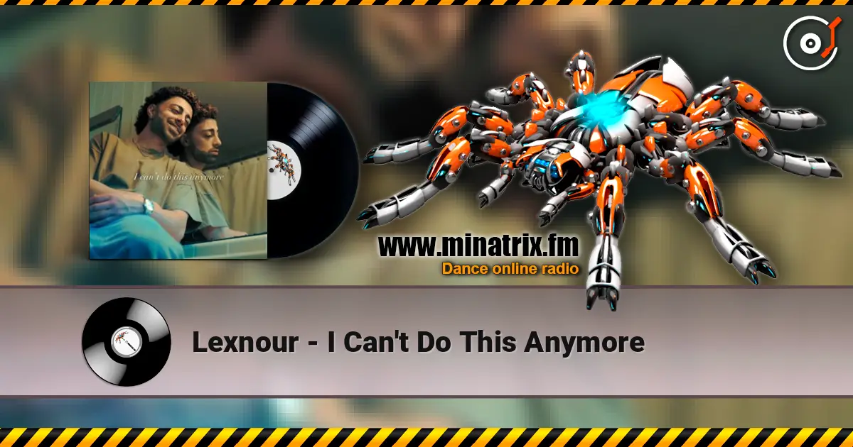 Lexnour - I Can't Do This Anymore online in hoher Qualität hören | Minatrix.FM