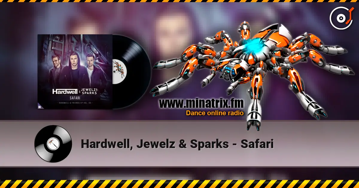 Hardwell, Jewelz & Sparks - Safari online in hoher Qualität hören | Minatrix.FM