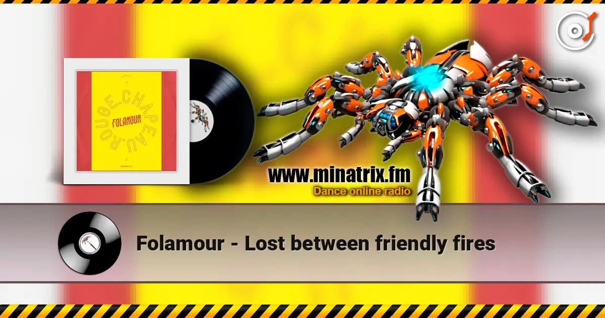 Folamour - Lost between friendly fires online in hoher Qualität hören | Minatrix.FM