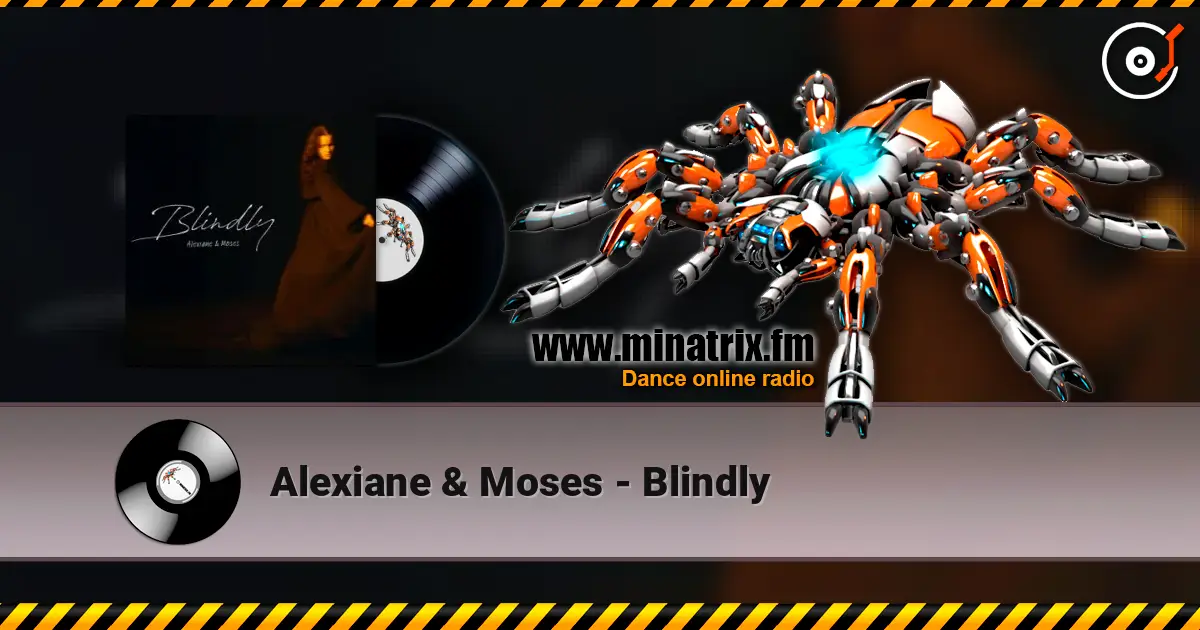 Alexiane & Moses - Blindly online in hoher Qualität hören | Minatrix.FM