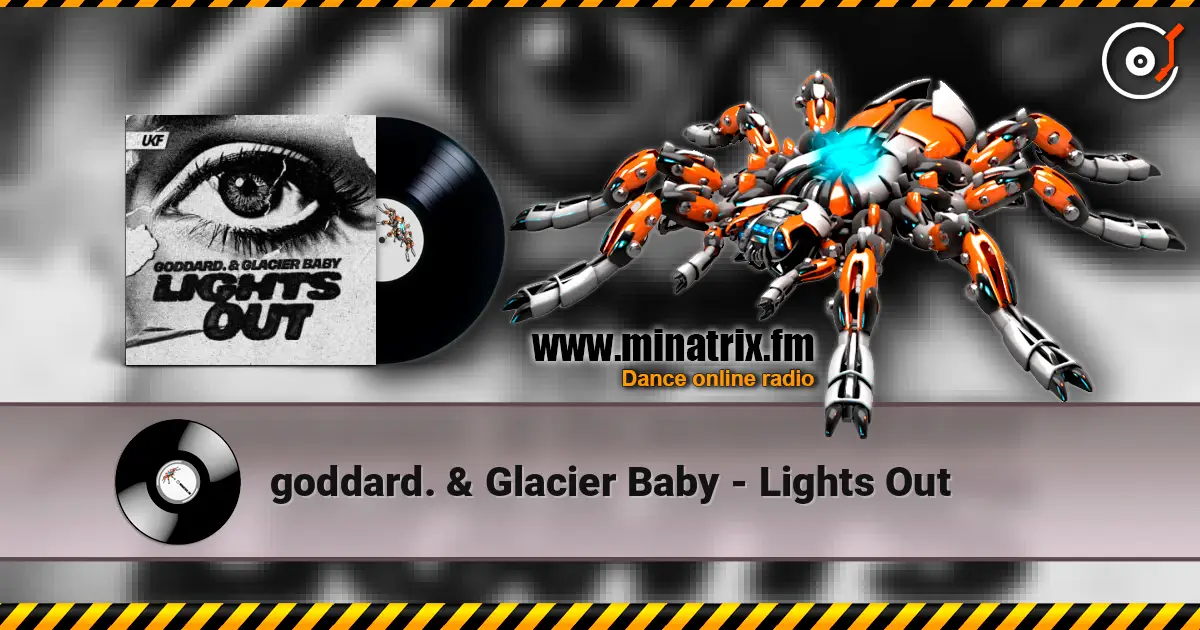 goddard. & Glacier Baby - Lights Out online in hoher Qualität hören | Minatrix.FM