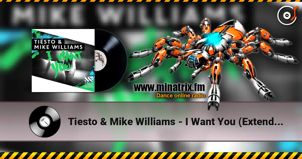 Tiesto & Mike Williams - I Want You (Extended Mix) online in hoher Qualität hören | Minatrix.FM