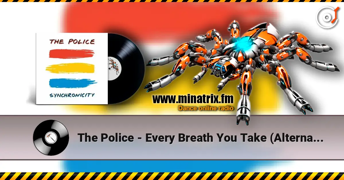 The Police - Every Breath You Take (Alternate Mix) online in hoher Qualität hören | Minatrix.FM