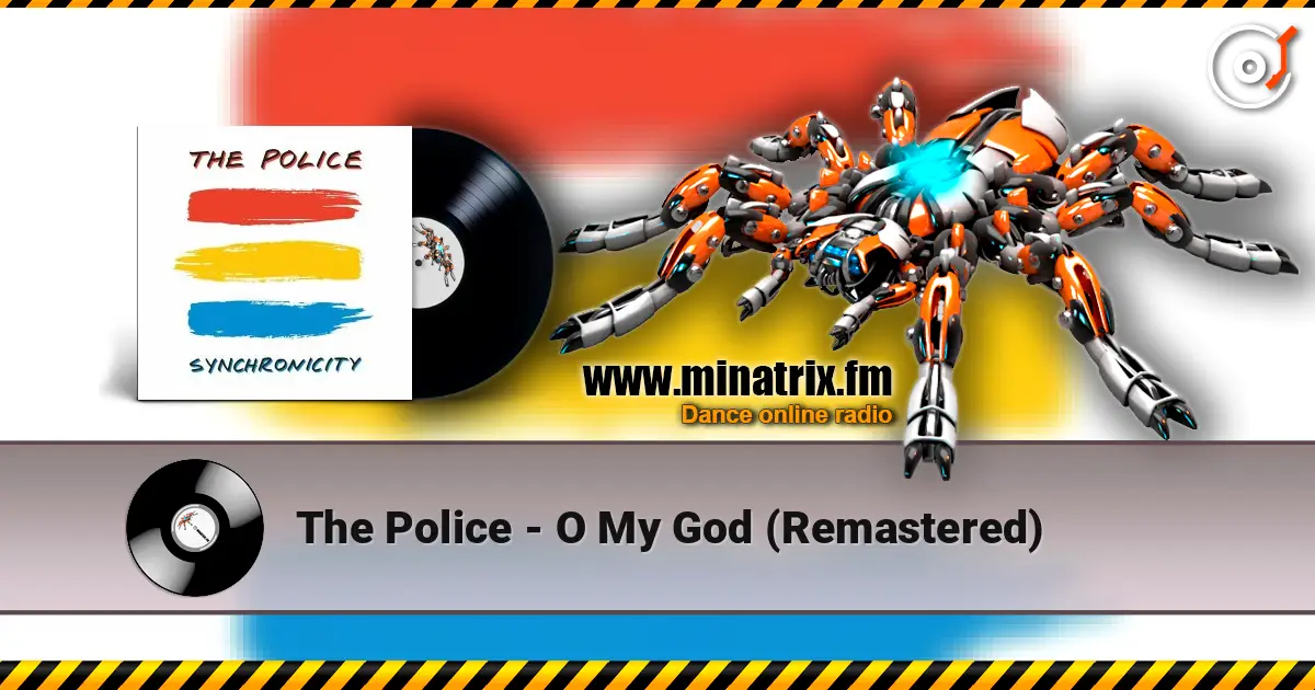 The Police - O My God (Remastered) online in hoher Qualität hören | Minatrix.FM
