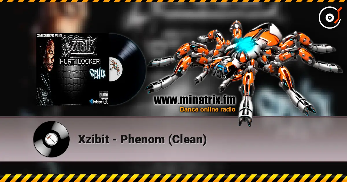 Xzibit - Phenom (Clean) online in hoher Qualität hören | Minatrix.FM
