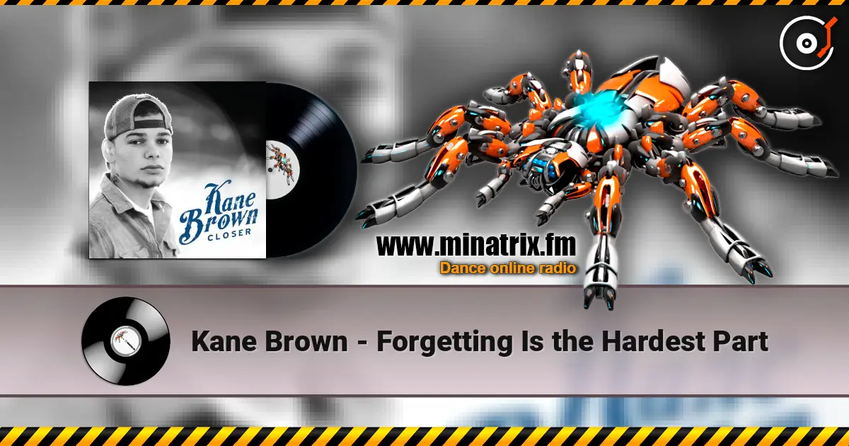 Kane Brown - Forgetting Is the Hardest Part online in hoher Qualität hören | Minatrix.FM