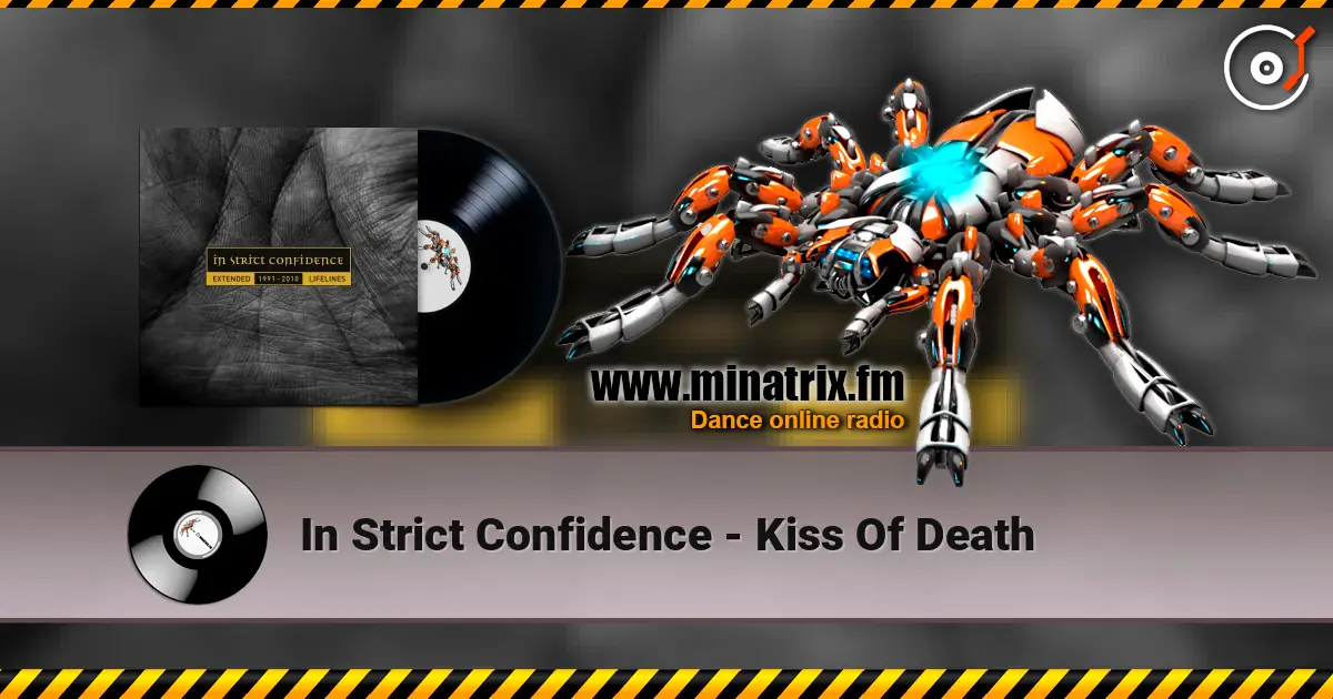 In Strict Confidence - Kiss Of Death online in hoher Qualität hören | Minatrix.FM