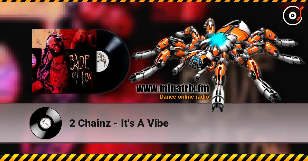 2 Chainz - It's A Vibe online in hoher Qualität hören | Minatrix.FM