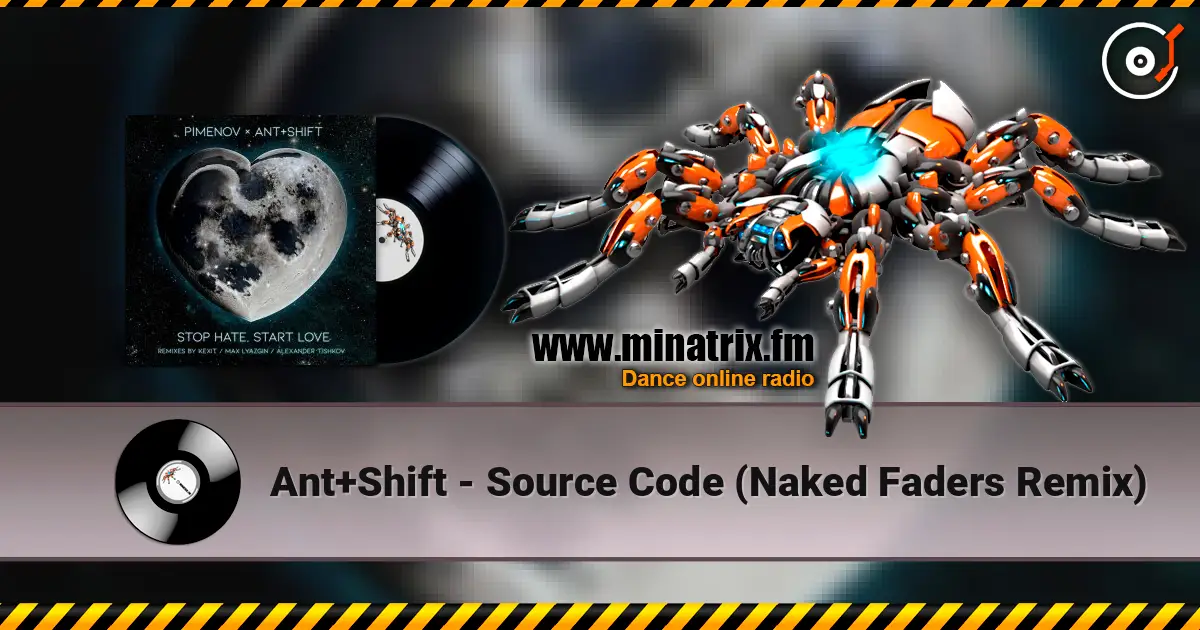 Ant+Shift - Source Code (Naked Faders Remix) online in hoher Qualität hören | Minatrix.FM