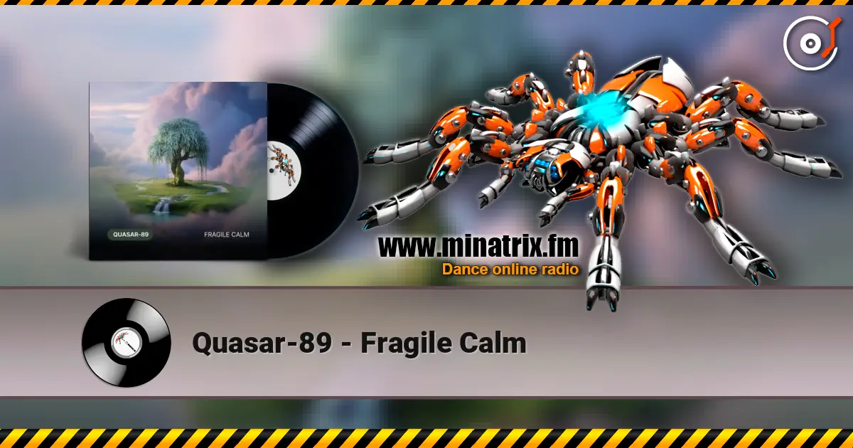 Quasar-89 - Fragile Calm online in hoher Qualität hören | Minatrix.FM
