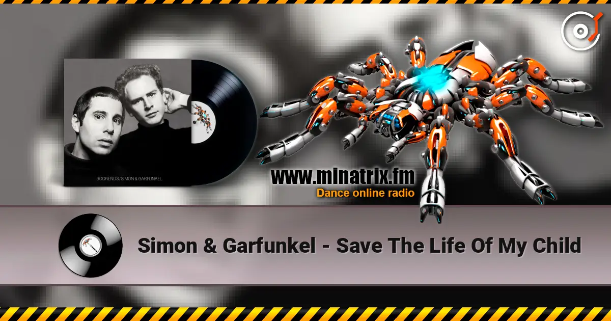 Simon & Garfunkel - Save The Life Of My Child online in hoher Qualität hören | Minatrix.FM