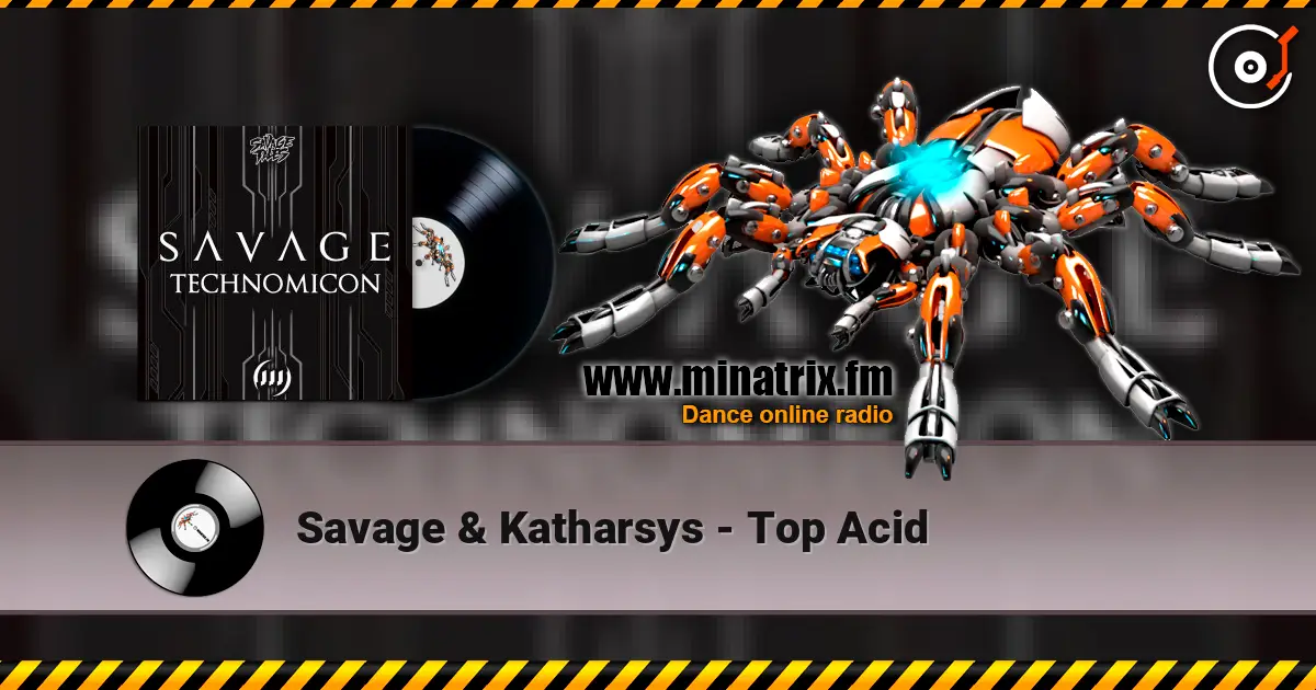 Savage & Katharsys - Top Acid online in hoher Qualität hören | Minatrix.FM