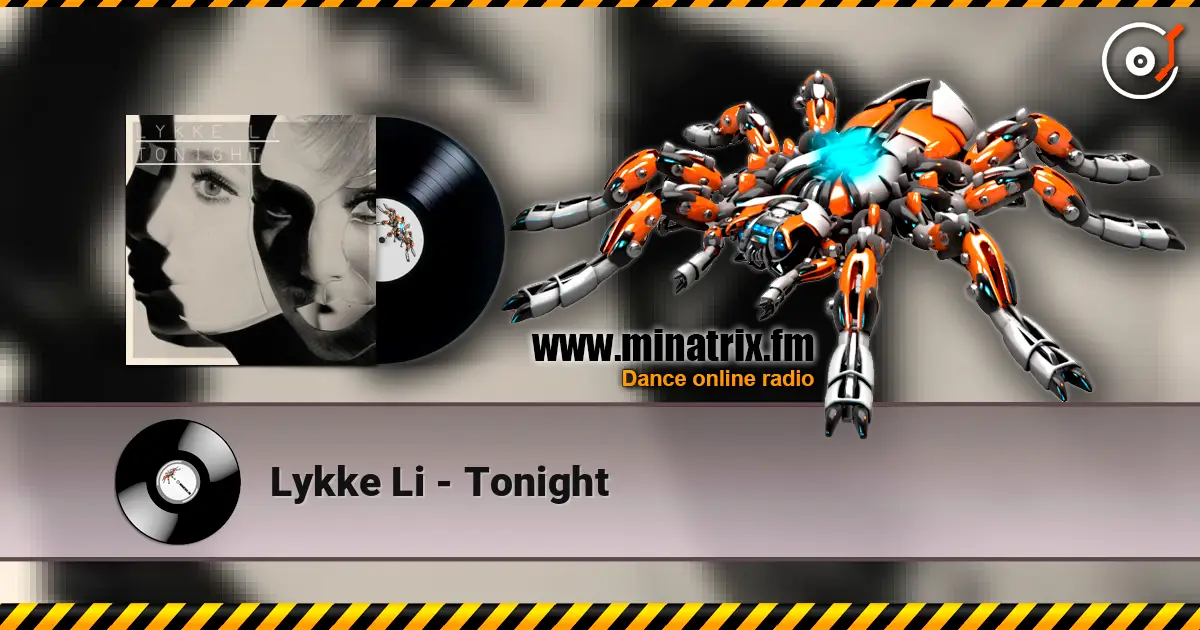 Lykke Li - Tonight online in hoher Qualität hören | Minatrix.FM